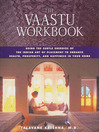 The Vaastu Workbook (eBook): Using the Subtle Energies of the Indian Art of Placement to Enhance Health, Prosperity, and Happiness in Your Home
